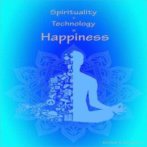 Spirituality + Technology = Sustainability and Happiness - A new Paradigm of Development