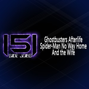 Ghostbusters Afterlife, Spider-Man No Way Home and the Wife