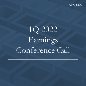 1Q’22 Apollo Global Management, Inc. Earnings Conference Call