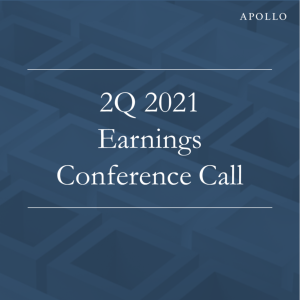 2Q’21 Apollo Global Management, Inc. Earnings Conference Call