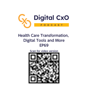 Health Care Transformation, Digital Tools and More - Digital CxO - EP69