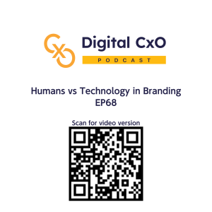 Humans vs Technology in Branding - Digital CxO - EP68