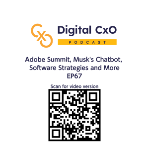 Adobe Summit, Musk's Chatbot, Software Strategies and More  - Digital CxO - EP67