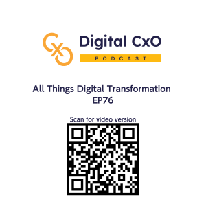 All Things Digital Transformation - Digital CxO - EP76