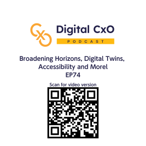 Broadening Horizons, Digital Twins, Accessibility and More - DigitalCxO - EP74
