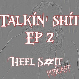 HSP Talkin’ Shit Ep. 2: WrestleMania | Today’s Kids | More