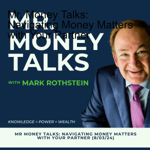 Mr. Money Talks: Navigating Money Matters with Your Partner (8/3/2024)