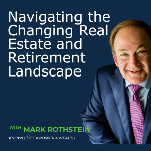 10/19/2024 - Navigating the Changing Real Estate and Retirement Landscape