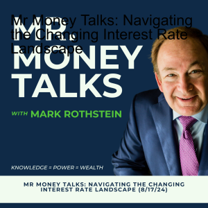 Mr Money Talks: Navigating the Changing Interest Rate Landscape