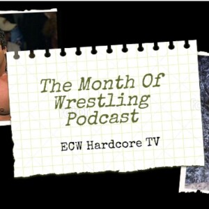 The Month of Wrestling Podcast: ECW Hardcore TV 7/11/1998