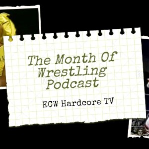 The Month of Wrestling Podcast: ECW Hardcore TV