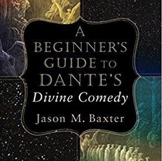 A Beginner’s Guide to Dante’s Divine Comedy with Dr. Jason Baxter