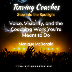 Voice, Visibility, and the Coaching Work You’re Meant to Do