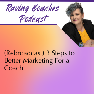 (Rebroadcast) 3 Steps to Better Marketing
