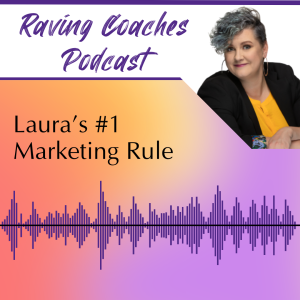 Laura's #1 Marketing Rule