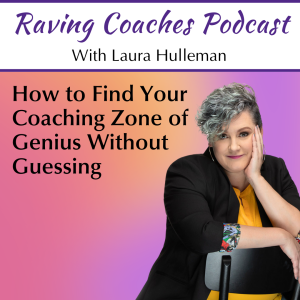 How to Find Your Coaching Zone of Genius Without Guessing