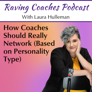 How Coaches Should Really Network (Based on Personality Type)