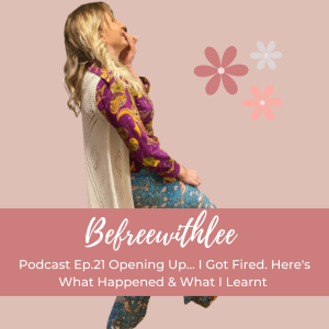 Opening Up... I Got Fired. Here’s What Happened & What I Learnt
