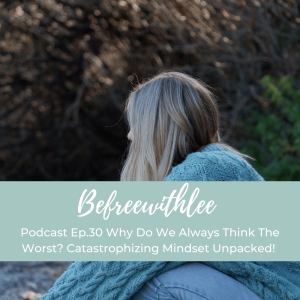 Why Do We Always Think The Worst?