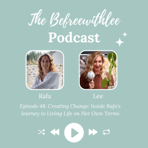 Creating Change: Inside Rafa’s Journey to Living Life on Her Own Terms