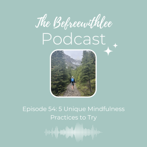 5 Unique Mindfulness Practices to Try