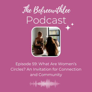 What Are Women’s Circles? An Invitation for Connection and Community