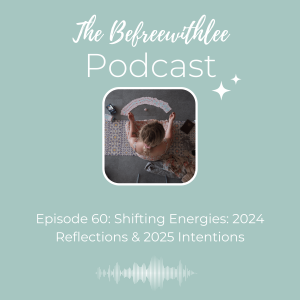 Shifting Energies: 2024 Reflections & 2025 Intentions