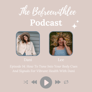 How To Tune Into Your Body Cues And Signals For Vibrant Health With Dani