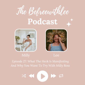 What The Heck Is Manifesting And Why You Want To Try With Milly Ross