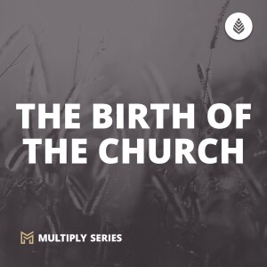 10-1-23 | THE BIRTH OF THE CHURCH