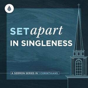 3-10-24 | Set Apart in Singleness