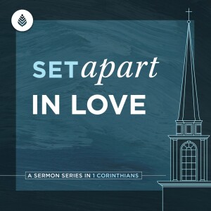 5-12-24 | Set Apart in Love
