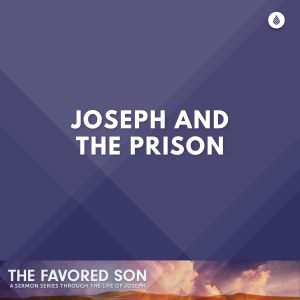5-14-23 | JOSEPH AND THE PRISON