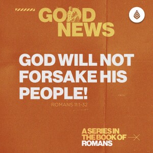 5-18-25 | God Will Not Forsake His People!