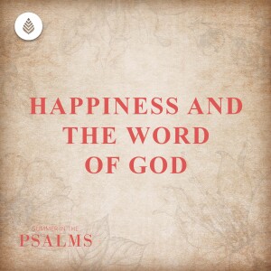 6-25-23 | HAPPINESS AND THE WORD OF GOD