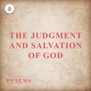 7-2-23 | THE JUDGMENT AND SALVATION OF GOD