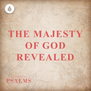 7-9-23 | THE MAJESTY OF GOD REVEALED