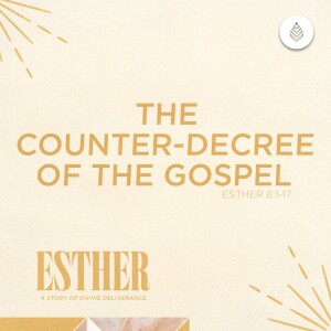 8-25-24 | The Counter-Decree of the Gospel