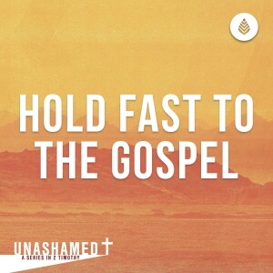 8-27-23 | HOLD FAST TO THE GOSPEL