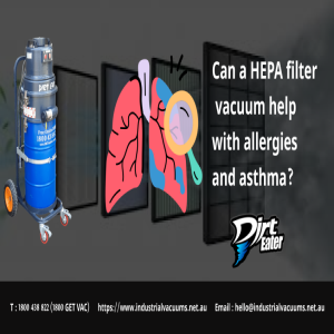 Breathe Easy: How HEPA Filter Vacuums Can Combat Allergies and Asthma