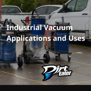 Exploring The Different Types Of Industrial Vacuum Cleaners And Their Uses