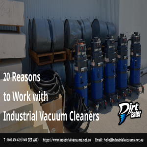 20 Reasons to Work with Industrial Vacuum Cleaners