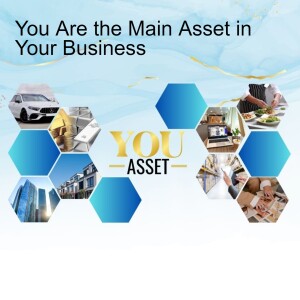 You Are the Main Asset in Your Business