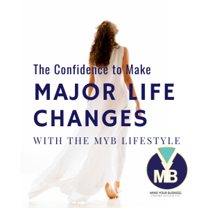 The Confidence to Make Major Life Changes with MYB Lifestyle, Ep 18