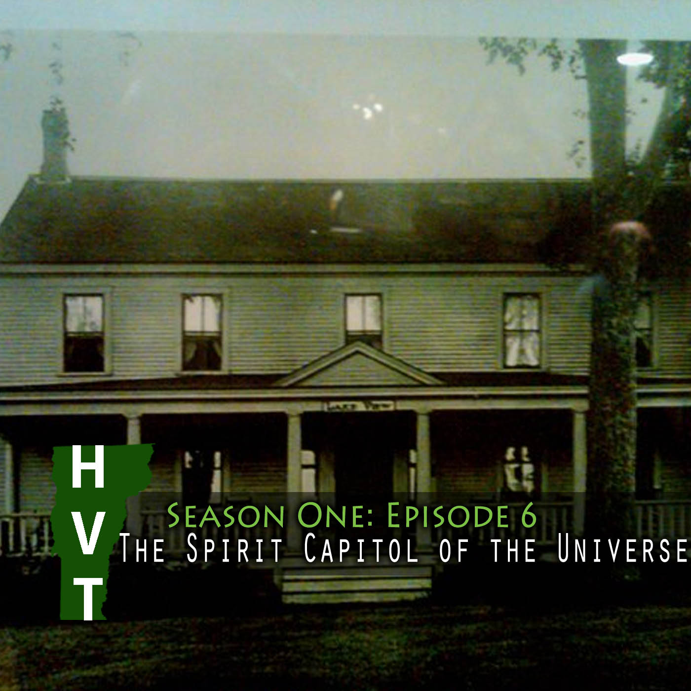 Haunted Vermont: S1: Ep 6 - The Spirit Capitol of the Universe