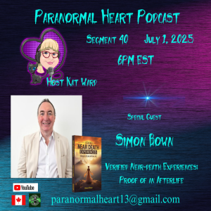 Segment 40 Simon Bown: Verified Near-Death Experiences: Proof of an Afterlife
