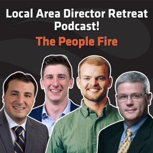 Ep. 43 The People Fire Discussion from the Local Area Director Retreat
