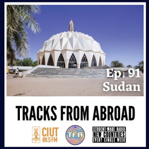 Sudan – Tracks From Abroad Ep. 91