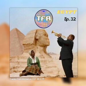 Egypt -- Tracks From Abroad Ep. 32