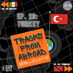 Turkey -- Tracks From Abroad Ep. 29